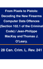 From Pixels to Pistols: Decoding the New Firearms Computer Data Offences (Section 102.1 of the Criminal Code)
